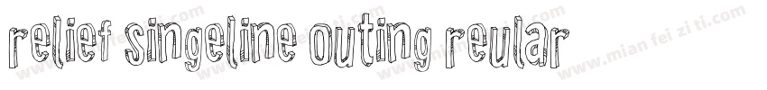 relief singeline outing reular字体转换